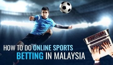 How To Do Online Sports Betting in Malaysia?